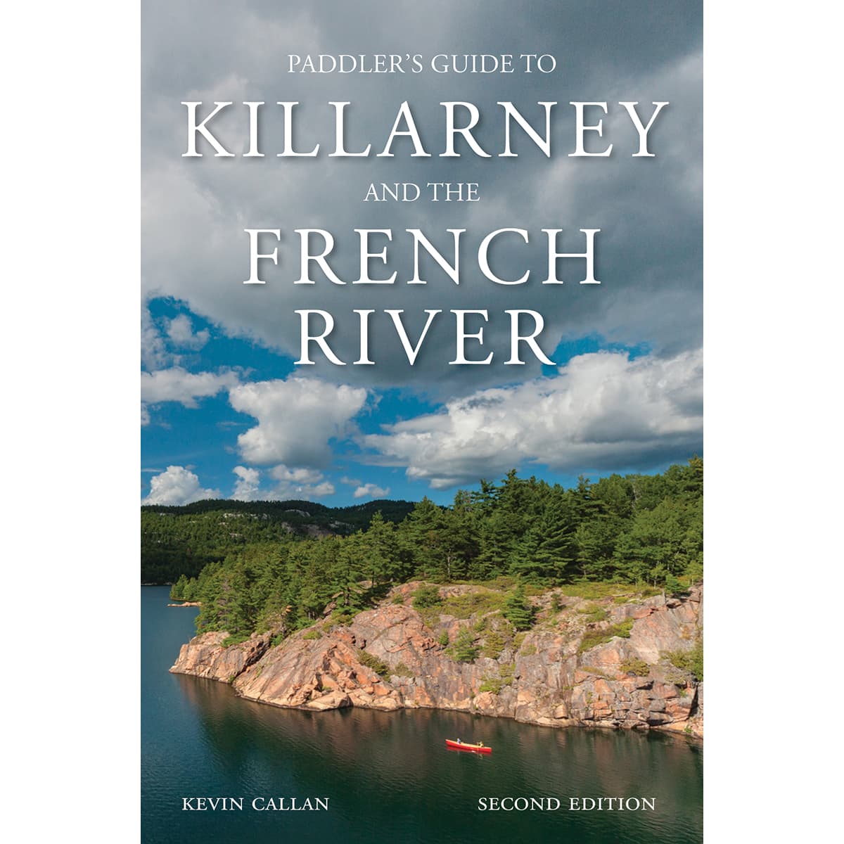 A Paddler's Guide to Killarney and the French River - Second Edition