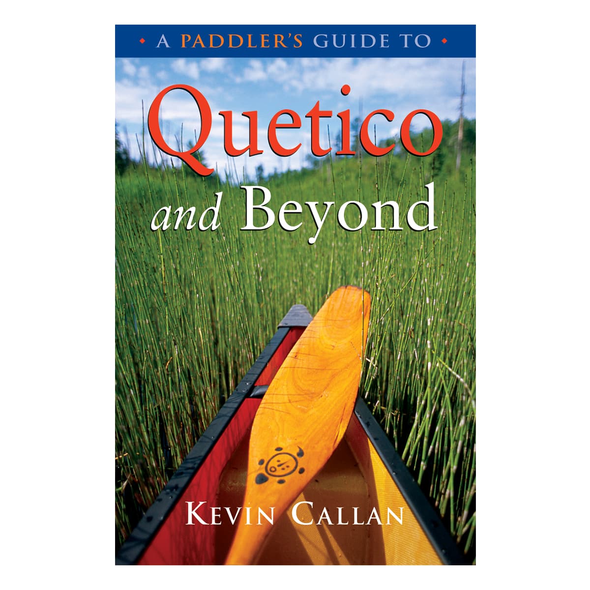 A Paddler's Guide to Quetico and Beyond