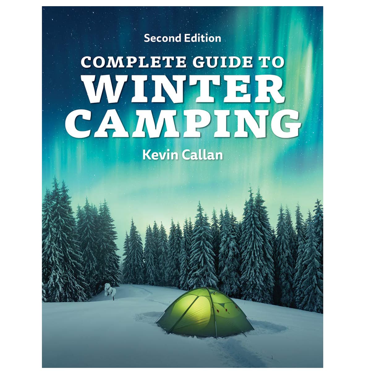 Complete Guide to Winter Camping - 2nd Edition