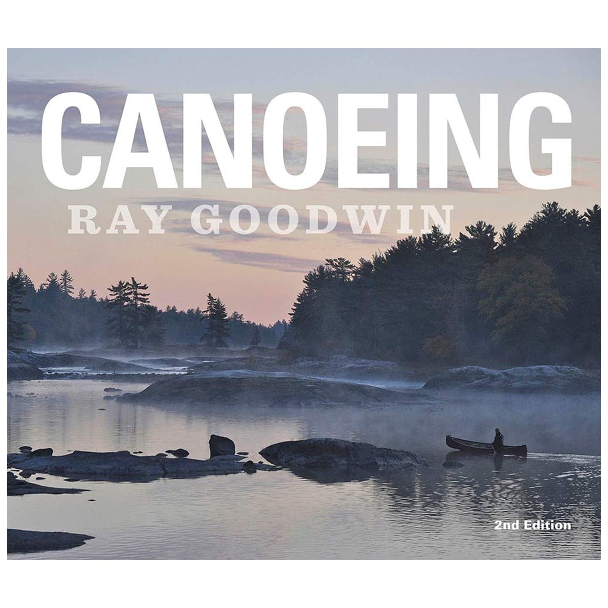 Ray Goodwin: Canoeing - Second Edition