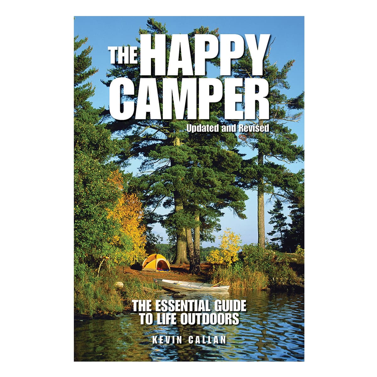 The Happy Camper The Essential Guide to Life Outdoors