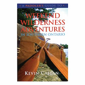 A Paddler's Guide To Weekend Wilderness Adventures in Southern Ontario 